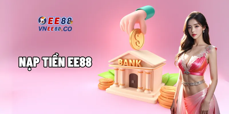 Nạp tiền ee88